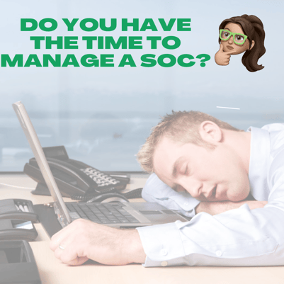 Do you have time to manage a SOC?