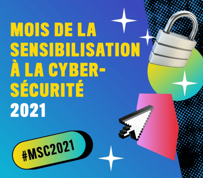 Mois de la sensibilisation à la cybersécurité 2021 #MSC2021
