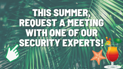 Meet our security experts this summer